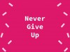 7 Reasons Why You Should Never Give Up on Your Dreams 7 Reasons Why you Should Never Give Up on Your Dreams