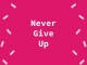 7 Reasons Why You Should Never Give Up on Your Dreams 7 Reasons Why you Should Never Give Up on Your Dreams