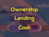 Financial Terms: Ownership, Lending, and Cash Financial Terms: Ownership, Lending, and Cash