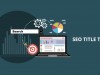 The Advanced Tactics for SEO Title Tag Know the Advanced Tactics For SEO Title Tag