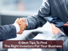6 Tips to Find the Right Investors for Your Business 6 Best Tips To Find The Right Investors For Your Business