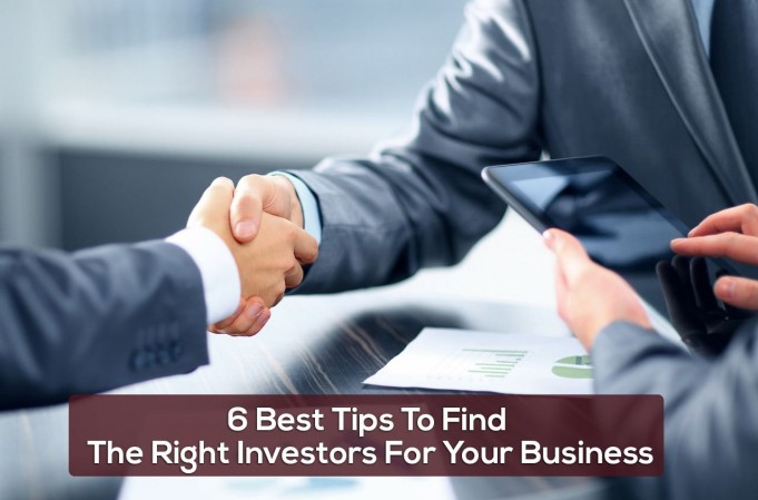 6 Best Tips To Find The Right Investors For Your Business